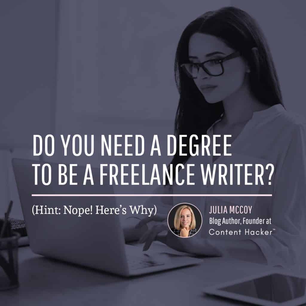 do you need a degree to be a freelance writer