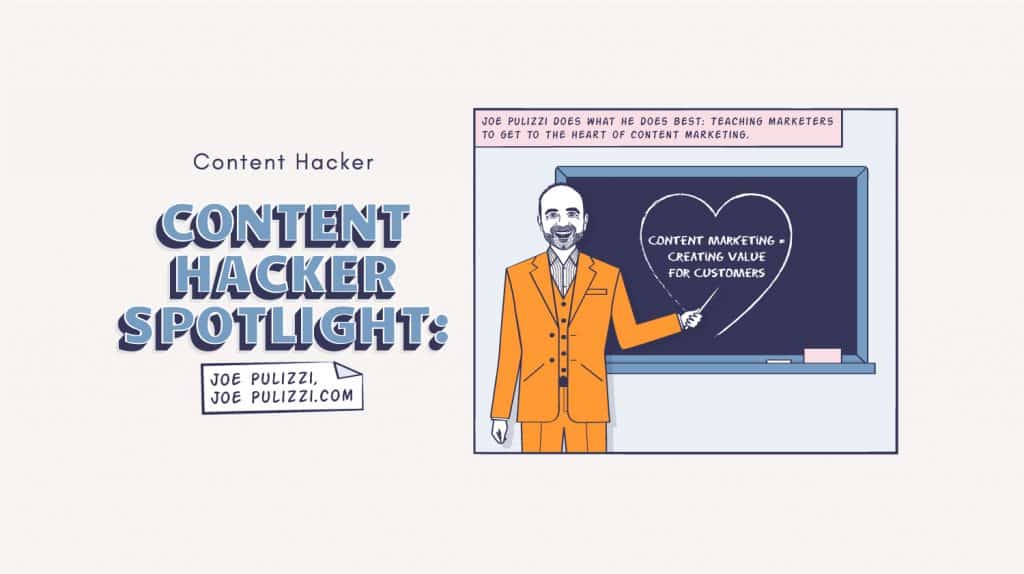 Content Hacker spotlight on Joe Pulizzi