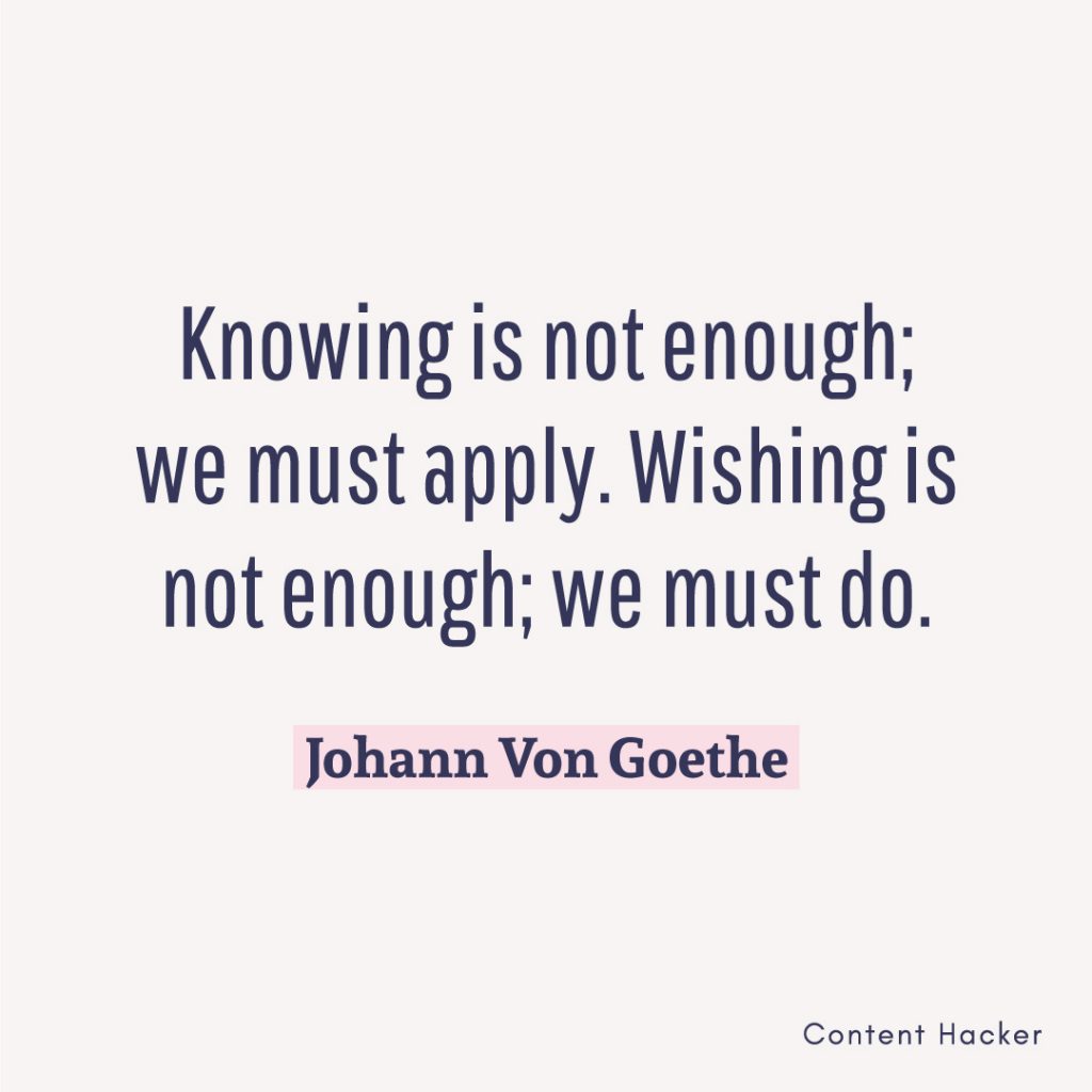 hustle quote johann von goethe